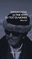 Rahman Koul<br/>Ultime Khan du Toit du Monde