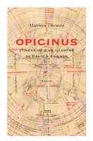 Opinicius, Itinéraire d’un illuminé de Pavie à Avignon