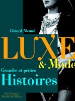 Luxe et Mode<br/>grandes et petites histoires