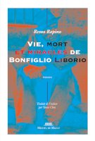 Vita, mort et miracles de Bonfiglio Liborio<br/>traduit de l’italien par Tania Clini